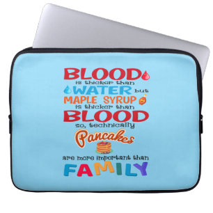 Blood is Thicker than Water But Maple Syrup is Laptop Sleeve