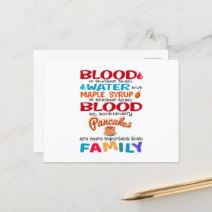 Blood is Thicker than Water But Maple Syrup is Postcard
