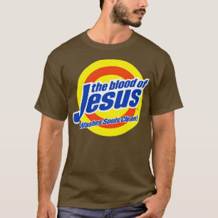 Blood of Jesus Christ Funny Cute FaithBased Christ T-Shirt