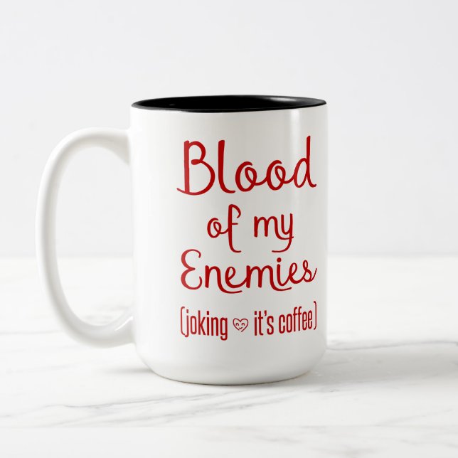 Blood Of My Enemies Sarcastic Coffee Lover Gift Two-Tone Coffee Mug (Left)