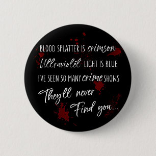 Blood Stains Are Crimson Red   Dark Murder Mystery 6 Cm Round Badge