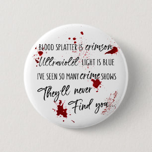 Blood Stains Are Crimson Red   Dark Murder Mystery 6 Cm Round Badge