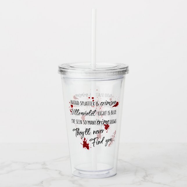 Blood Stains Are Crimson Red | Dark Murder Mystery Acrylic Tumbler (Front)
