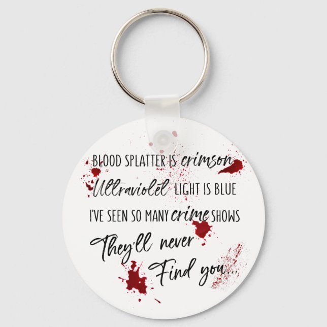 Blood Stains Are Crimson Red | Dark Murder Mystery Key Ring (Front)