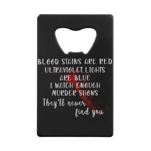 blood stains are red, ultraviolet lights are blue