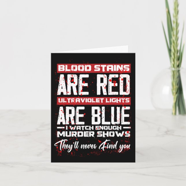 Blood Stains Are Red Ultraviolet Lights Are Blue H Card (Front)