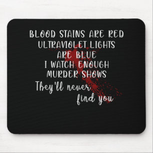 blood stains are red, ultraviolet lights are blue mouse mat