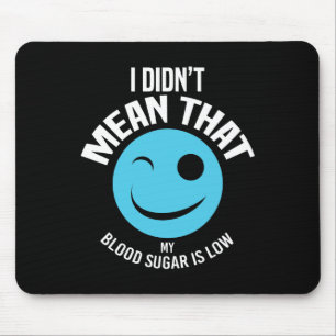 Blood Sugar Was Low Fun Type 1 Diabetes T1d Diabet Mouse Mat