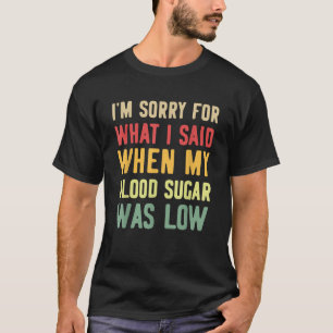 Blood Sugar Was Low Funny Type 1 Diabetes T1D T-Shirt
