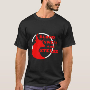 Blood Sweat And Steers Rodeo T-Shirt
