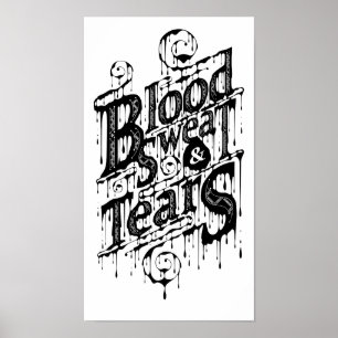 Blood, Sweat, & Tears - Poster (White)