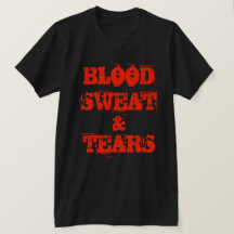 Blood Sweat & Tears