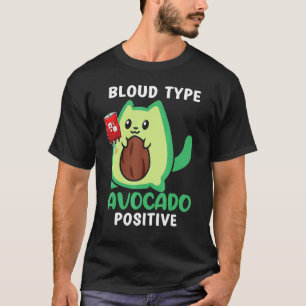 Blood Type Avocado Positive Guacamole Avocado Cat T-Shirt