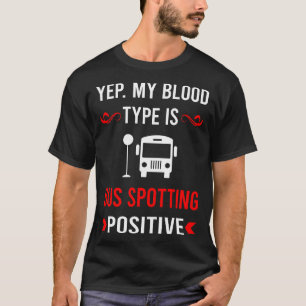 Blood Type Bus Spotting Spotter T-Shirt