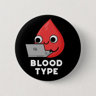 Blood Type Funny Blood Drop Pun Dark BG 6 Cm Round Badge
