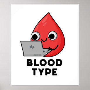 Blood Type Funny Blood Drop Pun Poster