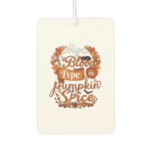 Blood Type Is Pumpkin Spice Halloween Black Cat Car Air Freshener