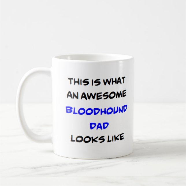 bloodhound dad, awesome coffee mug (Left)