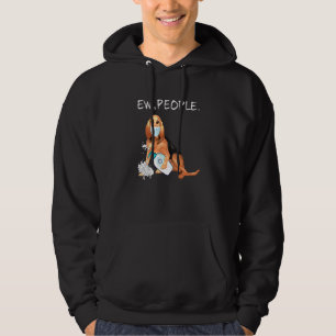 Bloodhound Ew People Dog Hoodie