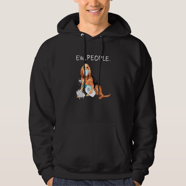 Bloodhound Ew People Dog Hoodie (Front)
