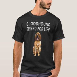 Bloodhound Friend For Life Dog Friendship T-Shirt