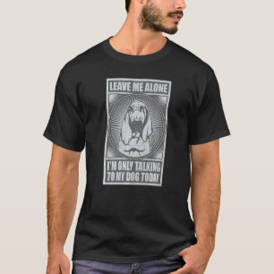 Bloodhound I'm Only Talking To My Dog Today Pet T-Shirt