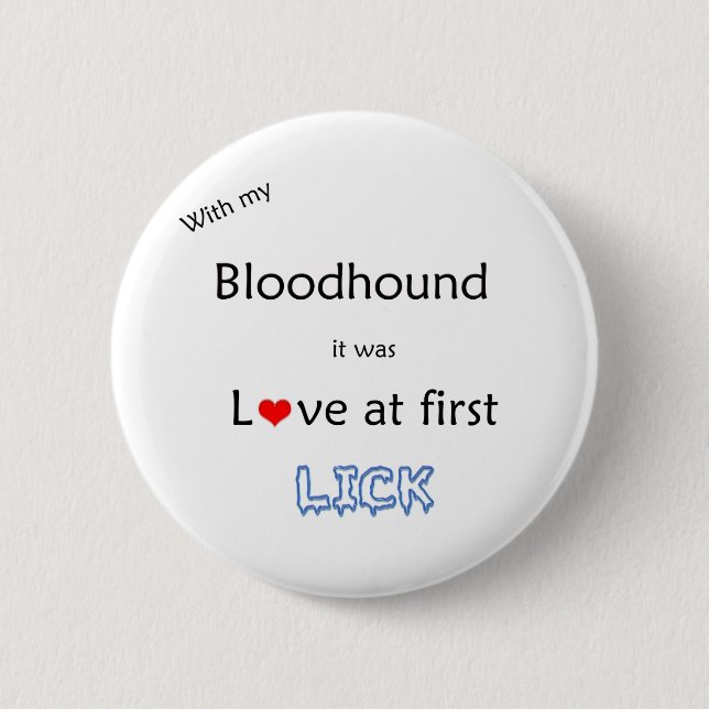 Bloodhound Love at First Lick - Button (Front)