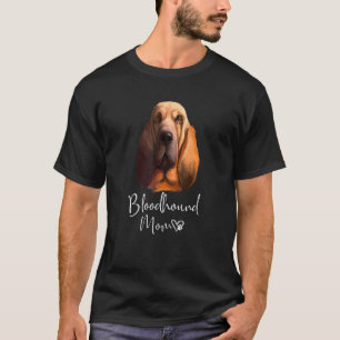 Bloodhound Mum Cute Puppy Dog Owner Bloodhound T-Shirt