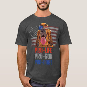 Bloodhound Pro Life Pro God Pro Dogs T-Shirt