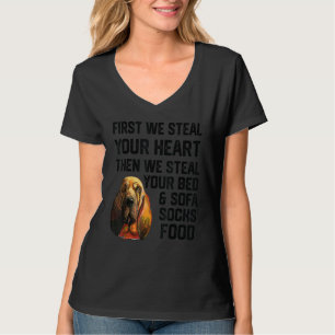 Bloodhound Steal Your Heart Steal Your Bed and Sof T-Shirt