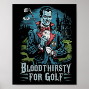 Bloodthirsty For Golf Halloween Golf Vampire Poster