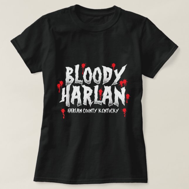 Bloody Harlan Harlan County Ky  T-Shirt (Design Front)