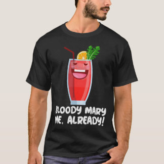 Bloody Mary Funny Cocktail Sayings T-Shirt