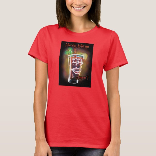 Bloody Marys Anyone?  T-Shirt (Front)