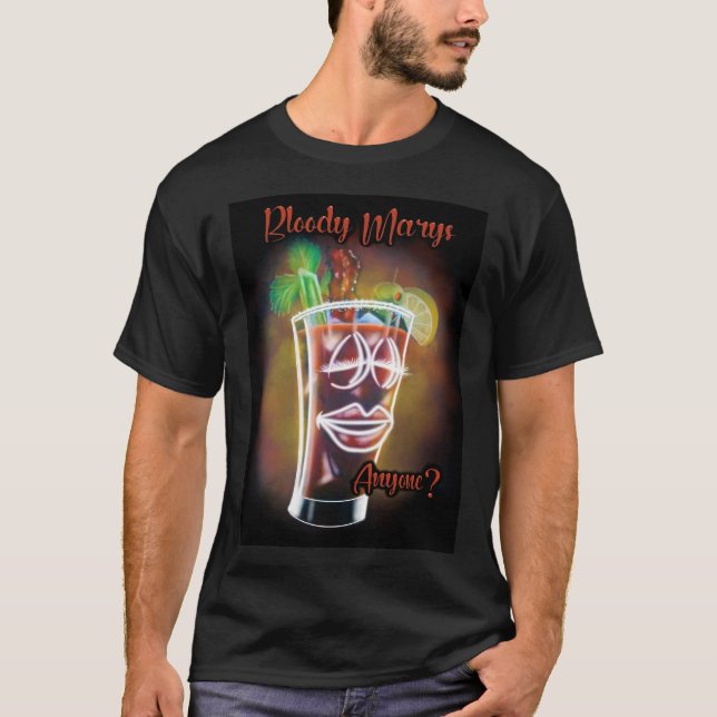 Bloody Marys Anyone? T-Shirt (Front)