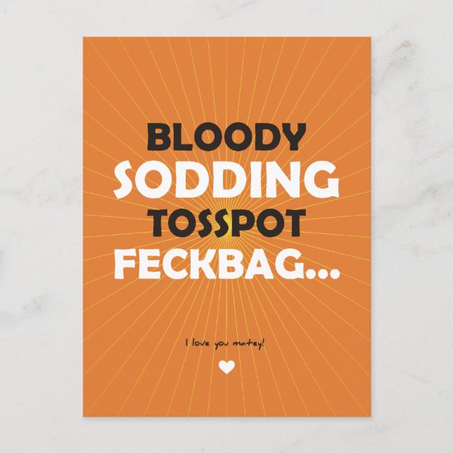 Bloody Sodding Tosspot Feckbag Postcard (Front)