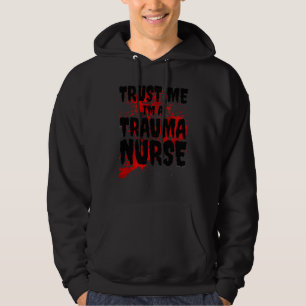 Bloody Trust Me I M A Trauma Nurse Scary Halloween Hoodie
