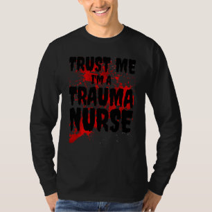 Bloody Trust Me I M A Trauma Nurse Scary Halloween T-Shirt