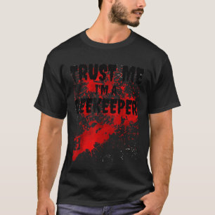 Bloody Trust Me Im A Beekeeper Scary Halloween T-Shirt