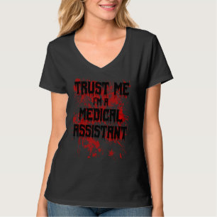 Bloody Trust Me I'm A Medical Assistant Scary Hall T-Shirt