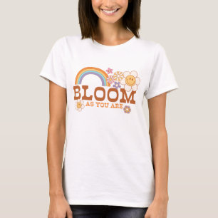 Bloom As You Are T-Shirt