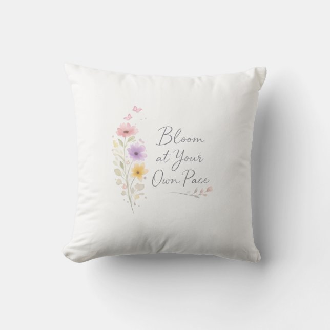 Bloom at Your Own Pace – Soft Floral Inspirational Cushion (Front)