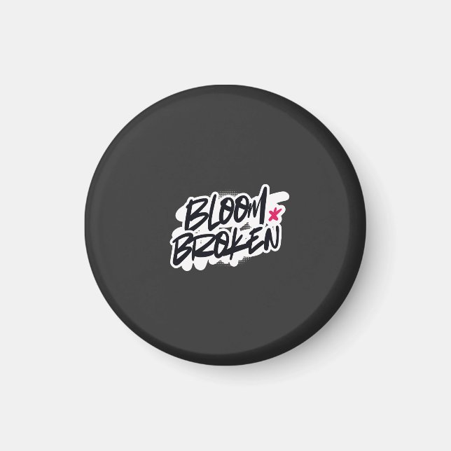 BLOOM BROKEN MAGNET (Front)