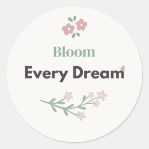 Bloom Every Dream Teacher Floral Classic Round Sticker