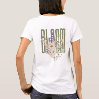 Bloom Floral Typography Cottagecore Aesthetic  T-Shirt