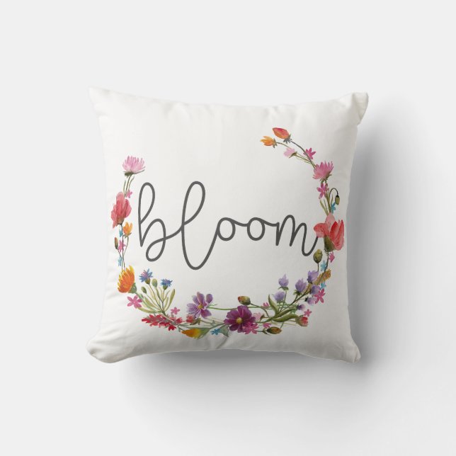 Bloom Inspirational Quote Boho floral wildflower Cushion (Front)