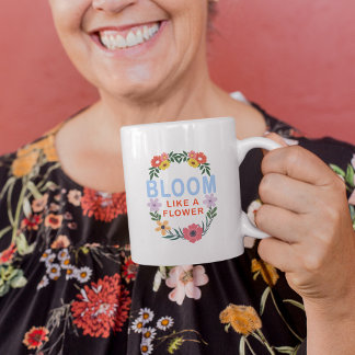 Bloom Like a Flower Motivational Floral Typography Coffee Mug