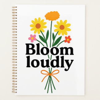 Bloom Loudly Planner