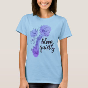 Bloom Quietly Women’s Graphic T-Shirt Soft Minim