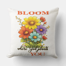 Bloom where God plants you Cushion